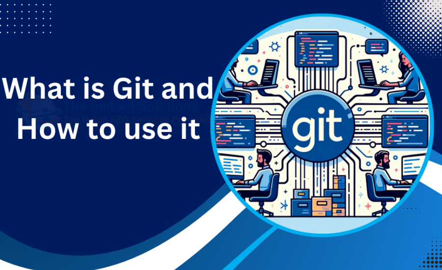 what is Git and how to use it?