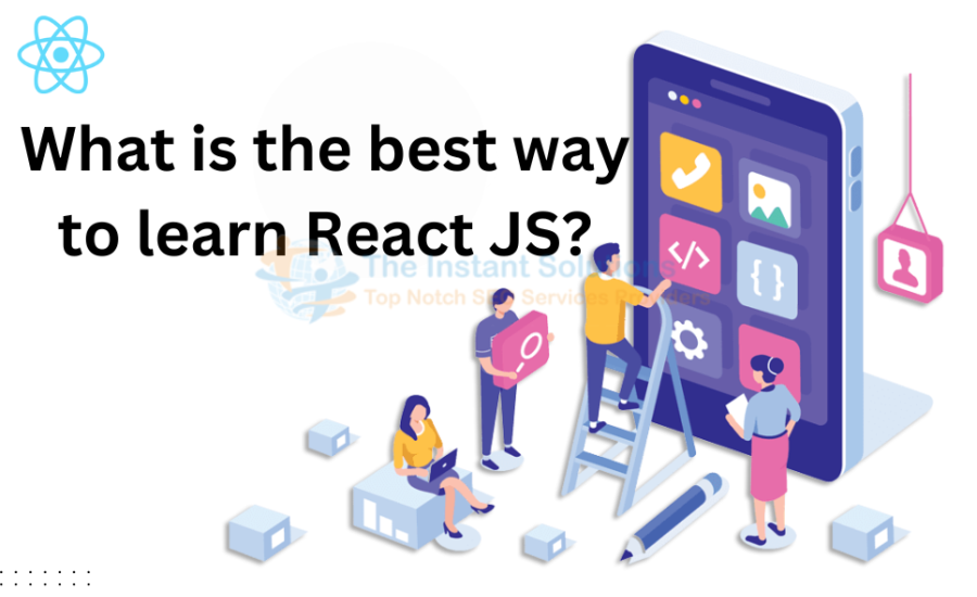 What is the best way to learn React JS?