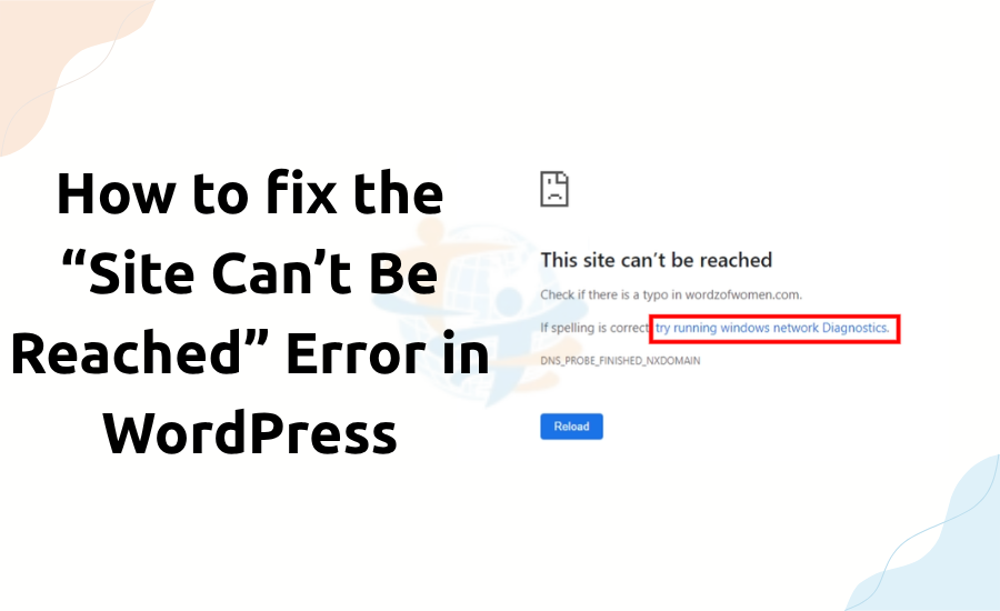 How to fix the “Site Can’t Be Reached” Error in WordPress "Site Can’t Be Reached"
