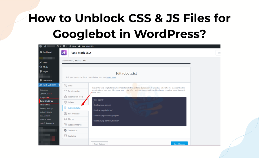 How to Unblock CSS & JS Files for Googlebot in WordPress Unblock CSS & JS Files for Googlebot