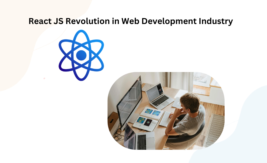 React.js Revolution in Web Development Industry