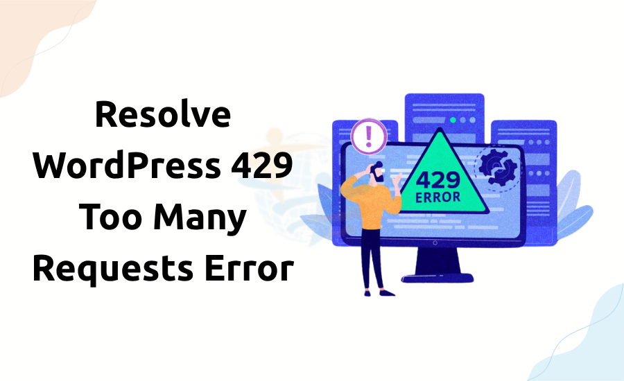 Resolve WordPress 429 Too Many Requests Error 429 Too Many Requests Error