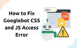 How to Fix Googlebot CSS and JS Access Error Googlebot CSS and JS Access Error