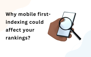 Why Mobile-First Indexing Could Affect Your Rankings?